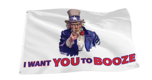 I Want You To Booze Flag