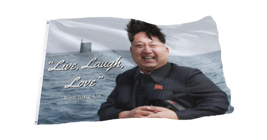 Kim Jong Un Live Laugh Love Flag