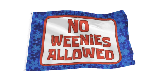 No Weenies Allowed Flag
