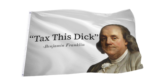 Tax This Dick Quote Flag