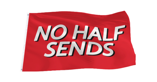 No Half Sends Flag