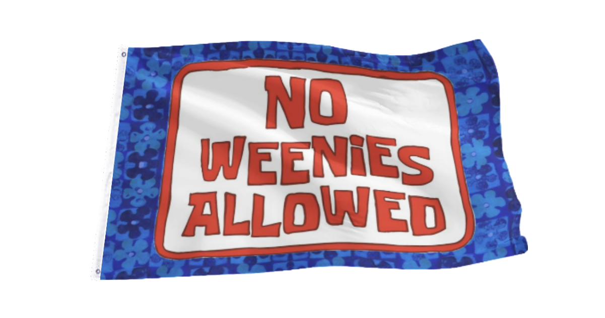 No Weenies Allowed Flag