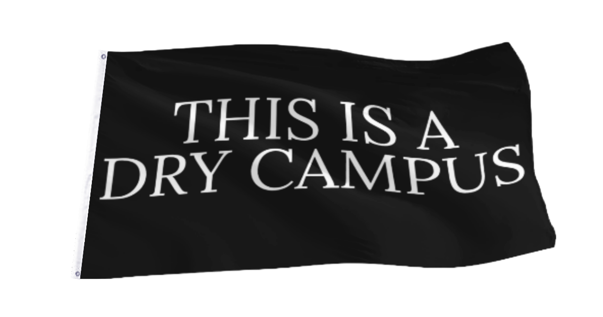 This Is A Dry Campus Flag