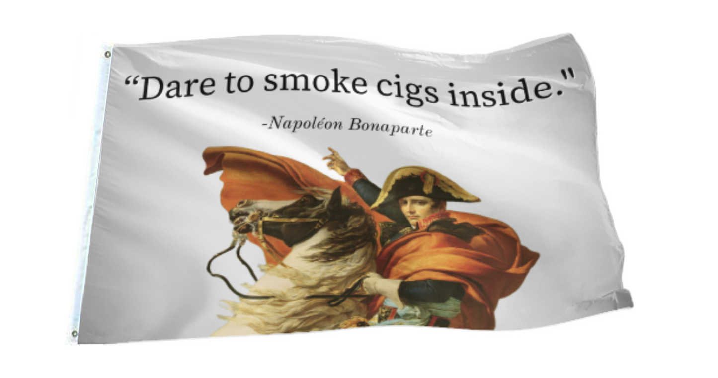 Dare to Smoke Cigs Napoleon Flag