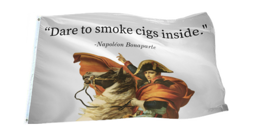 Dare to Smoke Cigs Napoleon Flag