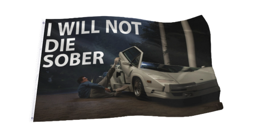 I Will Not Die Sober Flag