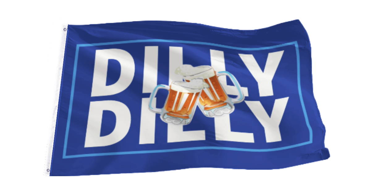 Dilly Dilly Flag