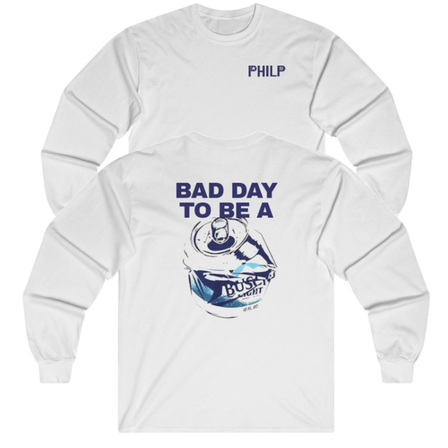 Bad Day To Be A Beer Busch Long Sleeve Tee