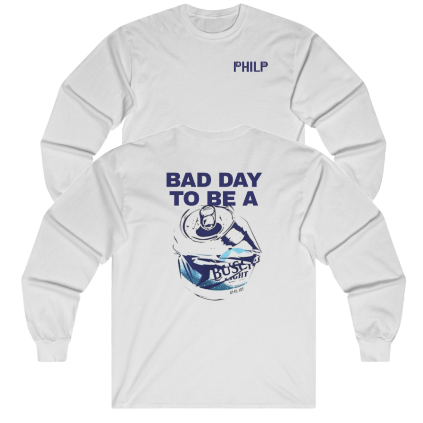 Bad Day To Be A Beer Busch Long Sleeve Tee