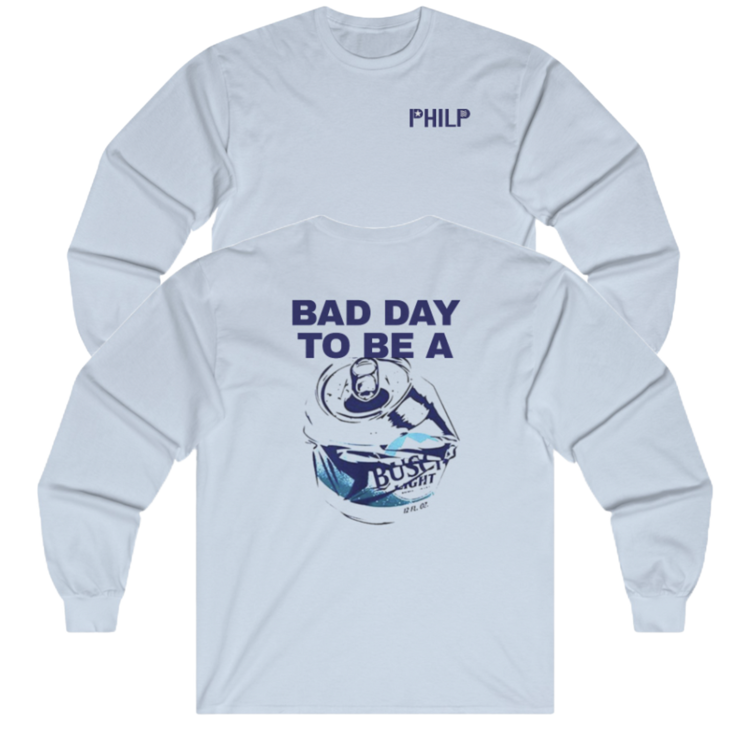 Bad Day To Be A Beer Busch Long Sleeve Tee